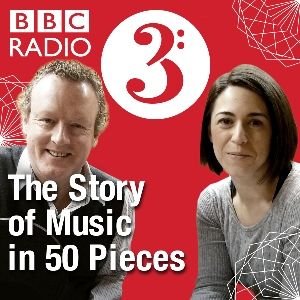 Radio 3 Story of Music in Fifty Pieces