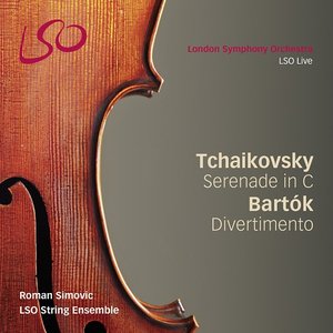 Tchaikovsky: Serenade for Strings in C - Bartók: Divertimento