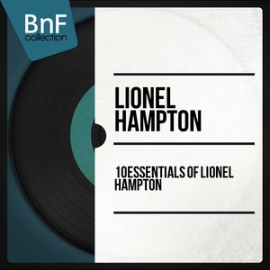 10 Essentials of Lionel Hampton (Mono Version)