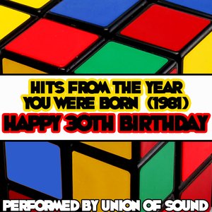 Hits From The Year You Were Born (1981) - Happy 30th Birthday
