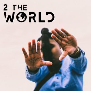 2 the World
