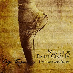 Music For Ballet Class IV: Technique and Dance