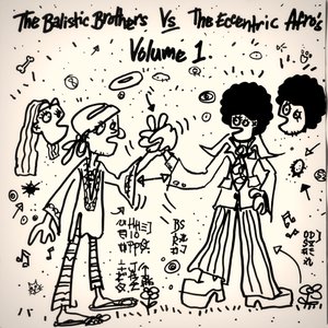 Image for 'The Ballistic Brothers Vs The Eccentric Afros'