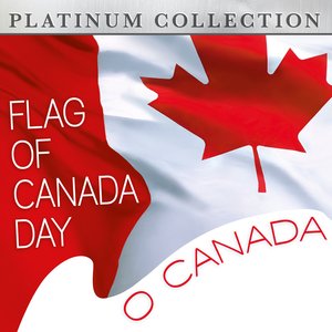 Flag of Canda Day - O Canada