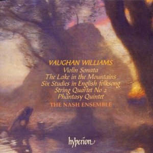 Violin Sonata / Phantasy Quintet / Six Studies in English Folk Song / String Quartet