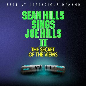 Sean Hills Sings Joe Hills II: The Secret of the Views