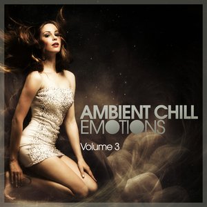 Ambient Chill Emotions, Vol. 3