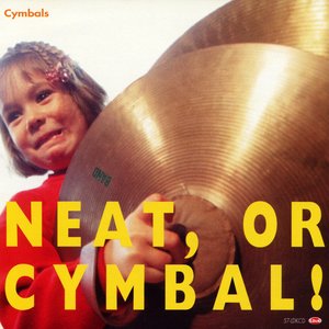 Neat, or Cymbal!