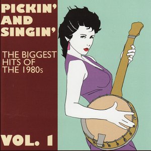 Pickin' and Singin' The Biggest Hits of the 1980s Vol. 1