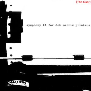 'Symphony #1 for Dot Matrix Printers' için resim