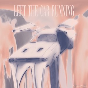 Left the Car Running - Single