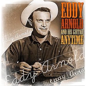 Anytime - Eddie Arnold And His Guitar