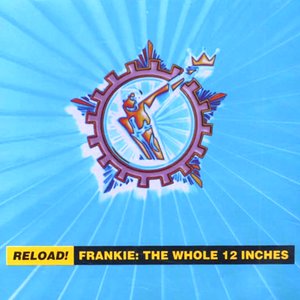 Reload! Frankie: The Whole 12 Inches