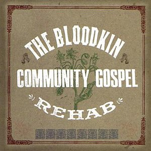 The Bloodkin Community Gospel Rehab