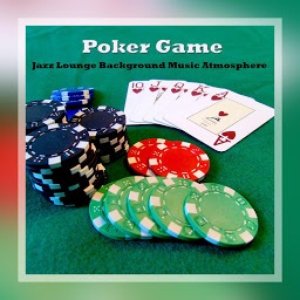 Poker Game: Jazz Lounge Background Music Atmosphere 4 Texas Hold 'Em & Other Card Game