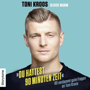 Du hattest 90 Minuten Zeit (90 verdammt gute Fragen an Toni Kroos)