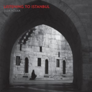 Listening to Istanbul