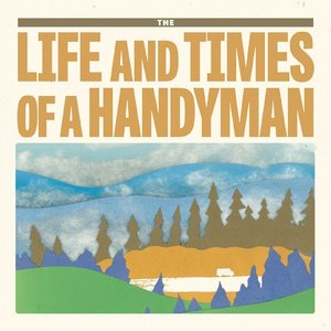 The Life and Times of a Handyman