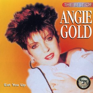 The Best Of Angie Gold - Eat You Up