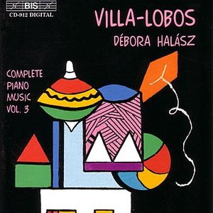 VILLA-LOBOS: Complete Piano Music, Vol. 3