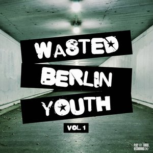 Wasted Berlin Youth, Vol. 1