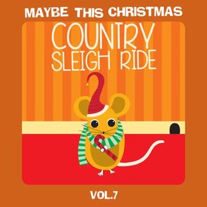 Maybe This Christmas, Vol. 7: Country Sleigh Ride
