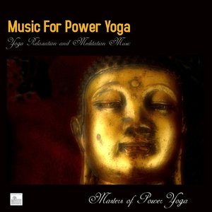 Music for Power Yoga,Yoga Relaxation and Meditation Music