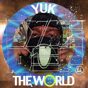 Yuk The World (Deluxe Edition) [Explicit]