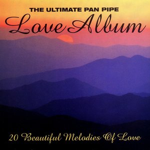 The Ultimate Pan Pipe Love Album