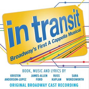 In Transit: Broadway's First a Cappella Musical (Original Broadway Cast Recording)