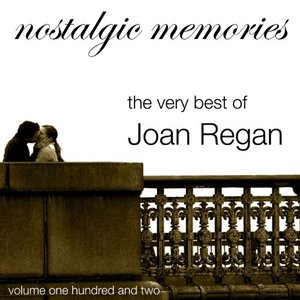 Nostalgic Memories-The Very Best of Joan Regan-Vol. 102