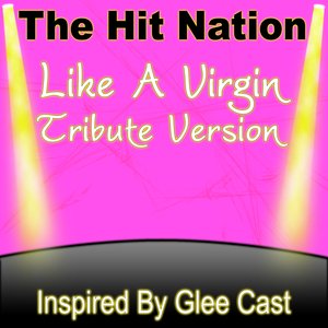 Like A Virgin - Glee Cast Tribute Version