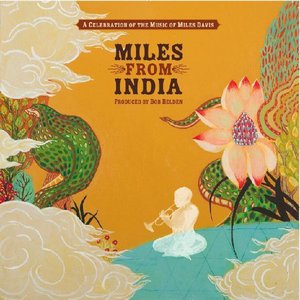 Miles from India · A Celebration of the Music of Miles Davis