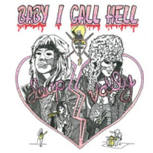Baby I Call Hell