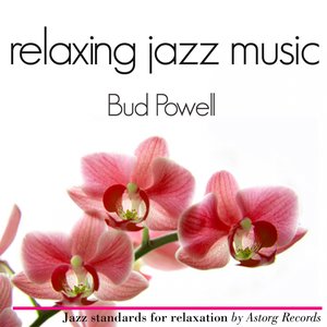 Bud Powell Relaxing Jazz Music