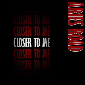 Closer to Me