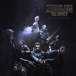 KINGSGLAIVE FINAL FANTASY XV ORIGINAL SOUNDTRACK