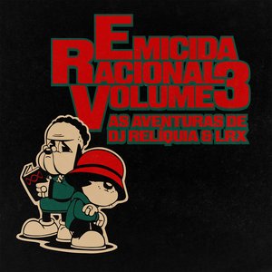 Emicida Racional VL 3 - As aventuras de DJ Relíquia e LRX