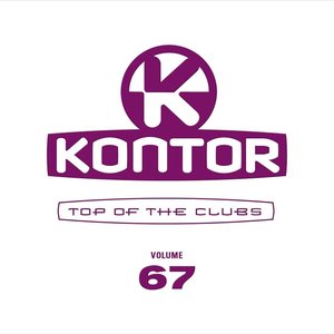Kontor - Top Of The Clubs Volume 67