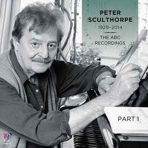 Peter Sculthorpe — The ABC Recordings, Pt. 1