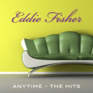 Any Time - The Hits Of Eddie Fisher