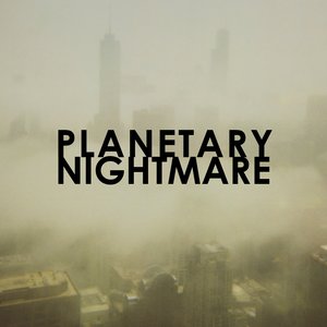 Image for 'planetary nightmare'