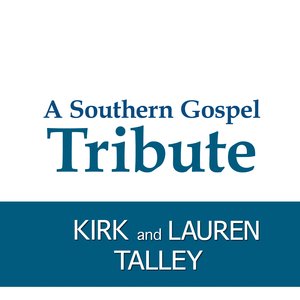 A Southern Gospel Tribute to Krik and Lauren Talley