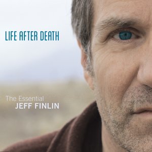 Life After Death - The Essential Jeff Finlin