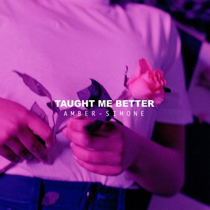 Taught Me Better - Single