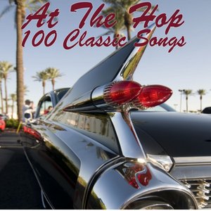 At The Hop - 100 Classic Rock and Roll Tracks