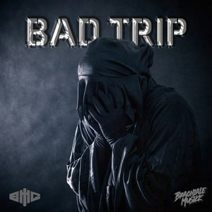 BAD TRIP