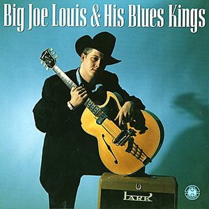 Big Joe Louis & His Blues Kings