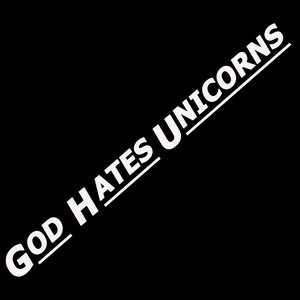 God Hates Unicorns