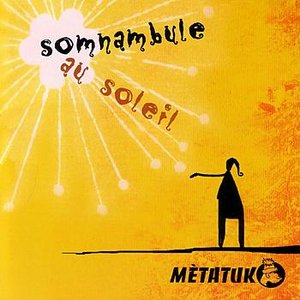 Somnambule Au soleil